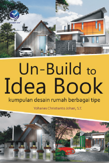 Un-Build To Idea Book, Kumpulan Desain Rumah Berbagai Tipe
