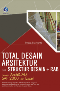 Total Desain Arsitektur dan Struktur Desain+RAB dengan ArchiCAD, SAP 2000, dan Excel