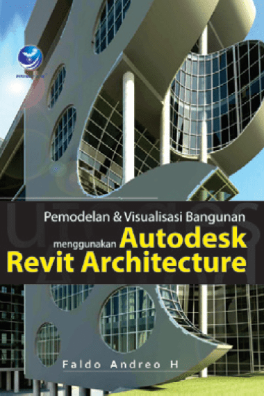 Pemodelan dan Visualisasi Bangunan Menggunakan Autodesk Revit Architecture