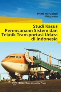 STUDI KASUS PERENCANAAN SISTEM DAN TEKNIK TRANSPORTASI UDARA DI INDONESIA