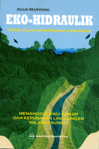 Eko-Hidraulik: Pengelolaan Sungai Ramah Lingkungan