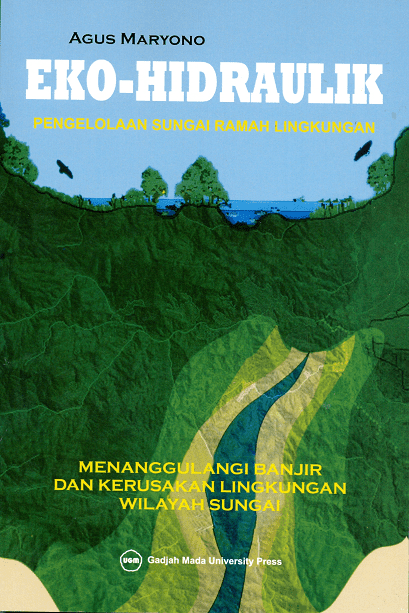 Eko-Hidraulik: Pengelolaan Sungai Ramah Lingkungan