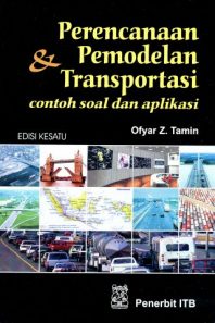 PERENCANAAN DAN PEMODELAN TRANSPORTASI CONTOH SOAL dan APLIKASI