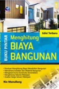 Buku Pintar Menghitung Biaya Bangunan, Edisi Terbaru