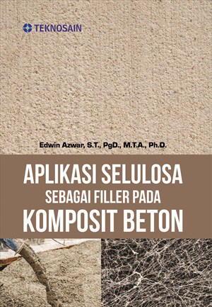 APLIKASI SELULOSA SEBAGAI FILLER PADA KOMPOSIT BETON