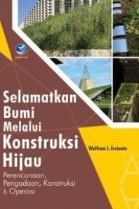 Selamatkan Bumi Melalui Konstruksi Hijau, Perencanaan, Pengadaan, Konstruksi Dan Operasi
