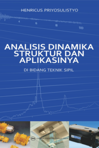 Analisis Dinamika Struktur dan Aplikasinya di Bidang Teknik Sipil